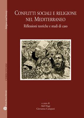 Conflitti sociali e religione nel Mediterraneo. Riflessioni teoriche e studi di caso  - Libro Mauro Pagliai Editore 2014, Religion and society | Libraccio.it
