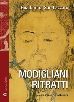 Modigliani. Ritratti - Gualtieri di San Lazzaro - Libro Mauro Pagliai Editore 2013, Storie del mondo | Libraccio.it