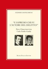 E sapremo chi fu l'autore del delitto? Piero Chiara intervista Carlo Emilio Gadda