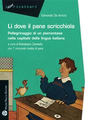 Lì dove il pane scricchiola. Pellegrinaggio di un piemontese nella capitale della lingua italiana