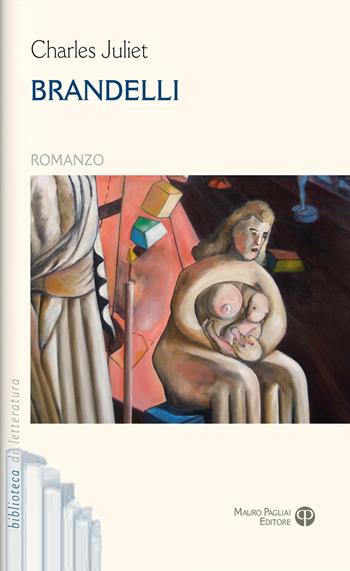 Brandelli - Charles Juliet - Libro Mauro Pagliai Editore 2015, Biblioteca di letteratura | Libraccio.it