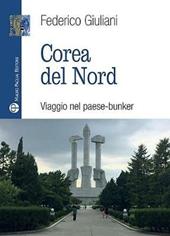 Corea del nord. Viaggio nel paese-bunker