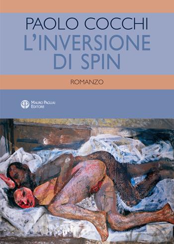 L' inversione di spin - Paolo Cocchi - Libro Mauro Pagliai Editore 2019, Finzioni | Libraccio.it