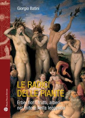 Radici delle piante - Giorgio Batini - Libro Mauro Pagliai Editore 2020 | Libraccio.it