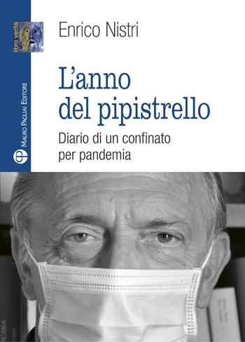 L'anno del pipistrello. Diario di un confinato per pandemia - Enrico Nistri - Libro Mauro Pagliai Editore 2020, Libro verità. Nuova serie | Libraccio.it