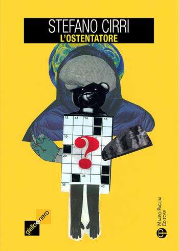 L' ostentatore - Stefano Cirri - Libro Mauro Pagliai Editore 2021, Giallo & nero. I colori del brivido | Libraccio.it