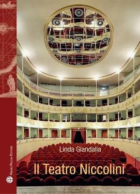 Il teatro Niccolini - Linda Giandalia - Libro Mauro Pagliai Editore 2021, Storie del mondo | Libraccio.it