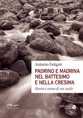 Padrino e madrina nel battesimo e nella cresima. Storia e senso di un ruolo