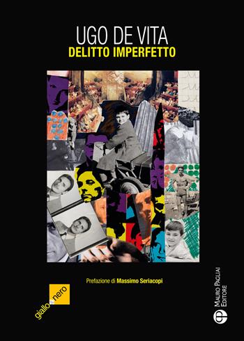 Delitto imperfetto - Ugo De Vita - Libro Mauro Pagliai Editore 2022, Giallo & nero. I colori del brivido | Libraccio.it