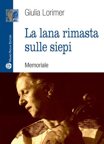 La lana rimasta sulle siepi - Giulia Lorimer - Libro Mauro Pagliai Editore 2022 | Libraccio.it