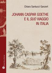 Johann Caspar Goethe e il suo viaggio in italiano