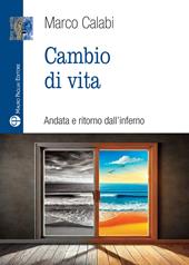 Cambio di vita. Andata e ritorno dall'inferno