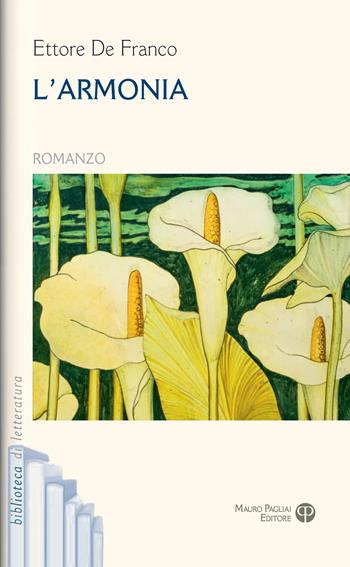 L'armonia - Ettore De Franco - Libro Mauro Pagliai Editore 2026, Biblioteca di letteratura | Libraccio.it