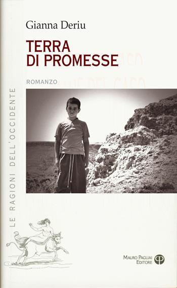 Terra di promesse - Gianna Deriu - Libro Mauro Pagliai Editore 2026, Le ragioni dell'Occidente | Libraccio.it