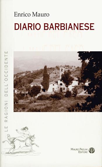 Diario barbianese - Enrico Mauro - Libro Mauro Pagliai Editore 2026, Le ragioni dell'Occidente | Libraccio.it