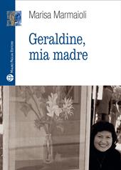 Geraldine, mia madre