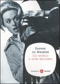 Gli uccelli e altri racconti - Daphne Du Maurier - Libro Il Saggiatore 2008, Narrativa. Tascabili | Libraccio.it