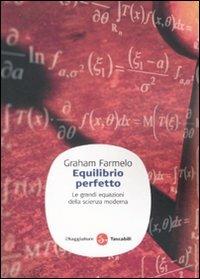 Equilibrio perfetto. Le grandi equazioni della scienza moderna - Graham Farmelo - Libro Il Saggiatore 2008, Saggi. Tascabili | Libraccio.it