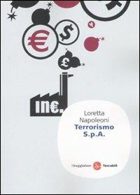 Terrorismo S.p.A. - Loretta Napoleoni - Libro Il Saggiatore 2008, Saggi. Tascabili | Libraccio.it