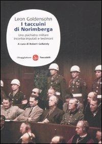 I taccuini di Norimberga. Uno psichiatra militare incontra imputati e testimoni - Leon Goldensohn - Libro Il Saggiatore 2008, Saggi. Tascabili | Libraccio.it
