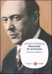 Manuale di armonia - Arnold Schönberg - Libro Il Saggiatore 2008, Saggi. Tascabili | Libraccio.it