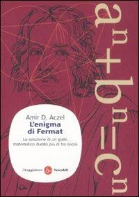 L'enigma di Fermat. La soluzione di un giallo matematico durato più di tre secoli - Amir D. Aczel - Libro Il Saggiatore 2008, Saggi. Tascabili | Libraccio.it