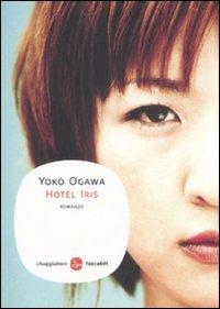 Hotel Iris - Yoko Ogawa - Libro Il Saggiatore 2009, Narrativa. Tascabili | Libraccio.it