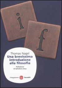 Una brevissima introduzione alla filosofia - Thomas Nagel - Libro Il Saggiatore 2009, Saggi. Tascabili | Libraccio.it