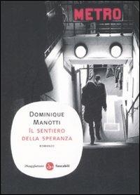 Il sentiero della speranza - Dominique Manotti - Libro Il Saggiatore 2009, Narrativa. Tascabili | Libraccio.it