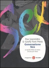 Generazione sex. La guida felice al sesso ancora più felice - Paul Joannides - Libro Il Saggiatore 2009, Saggi. Tascabili | Libraccio.it