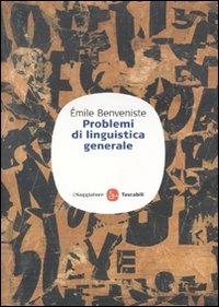 Problemi di linguistica generale - Émile Benveniste - Libro Il Saggiatore 2010, Saggi. Tascabili | Libraccio.it