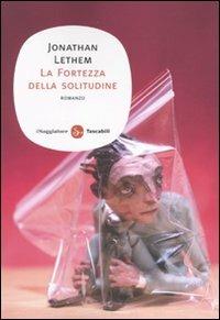 La fortezza della solitudine - Jonathan Lethem - Libro Il Saggiatore 2010, Narrativa. Tascabili | Libraccio.it