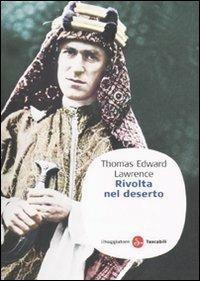 Rivolta nel deserto - Thomas Edward Lawrence - Libro Il Saggiatore 2010, Saggi. Tascabili | Libraccio.it