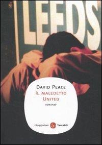 Il maledetto United - David Peace - Libro Il Saggiatore 2010, Narrativa. Tascabili | Libraccio.it