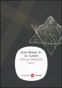 Stella errante - Jean-Marie Gustave Le Clézio - Libro Il Saggiatore 2010, Narrativa. Tascabili | Libraccio.it