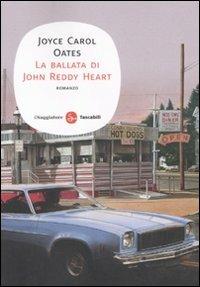 La ballata di John Reddy Heart - Joyce Carol Oates - Libro Il Saggiatore 2011, Narrativa. Tascabili | Libraccio.it