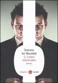 Il capro espiatorio - Daphne Du Maurier - Libro Il Saggiatore 2011, Narrativa. Supertascabili | Libraccio.it
