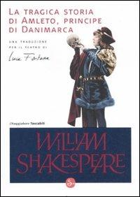 La tragica storia di Amleto, principe di Danimarca - William Shakespeare - Libro Il Saggiatore 2011, Narrativa. Tascabili | Libraccio.it