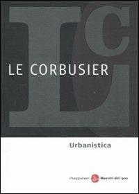 L'urbanistica - Le Corbusier - Libro Il Saggiatore 2011, Maestri del '900 | Libraccio.it