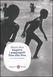 Seguire i pappagalli fino alla fine. Voci di Rio de Janeiro