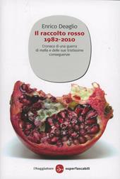 Il raccolto rosso 1982-2010. Cronaca di una guerra di mafia e delle sue tristissime conseguenze