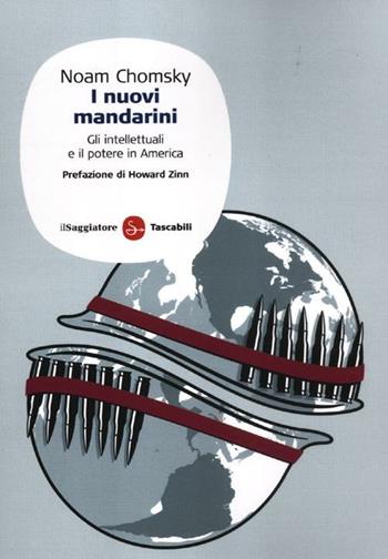 I nuovi mandarini. Gli intellettuali e il potere in America - Noam Chomsky - Libro Il Saggiatore 2012, Saggi. Tascabili | Libraccio.it