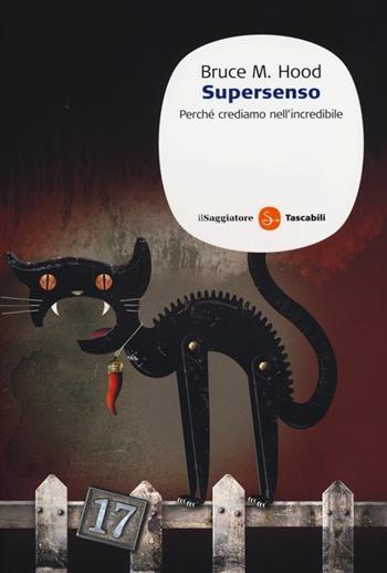 Supersenso. Perché crediamo nell'incredibile - Bruce M. Hood - Libro Il Saggiatore 2013, Saggi. Tascabili | Libraccio.it