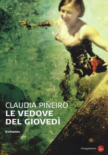 Le vedove del giovedì - Claudia Piñeiro - Libro Il Saggiatore 2013, Narrativa. Tascabili | Libraccio.it