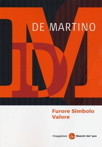 Furore Simbolo Valore - Ernesto De Martino - Libro Il Saggiatore 2013, Maestri del '900 | Libraccio.it