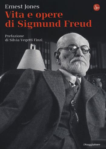 Vita e opere di Sigmund Freud - Ernest Jones - Libro Il Saggiatore 2014, La piccola cultura. Tascabili | Libraccio.it