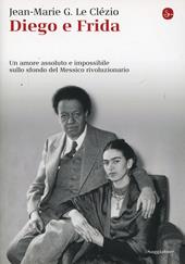 Diego e Frida. Un amore assoluto e impossibile sullo sfondo del Messico rivoluzionario