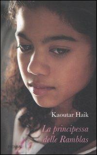 La principessa delle Ramblas - Kaoutar Haik, Virtu Morón - Libro Piemme 2009, Testimonianze | Libraccio.it