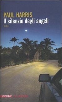 Il silenzio degli angeli - Paul Harris - Libro Piemme 2010, Piemme linea rossa | Libraccio.it