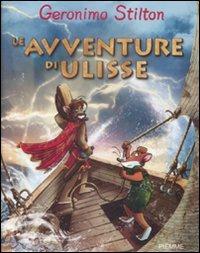 Le avventure di Ulisse - Geronimo Stilton - Libro Piemme 2009, Grandi libri | Libraccio.it
